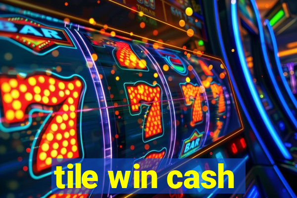 tile win cash